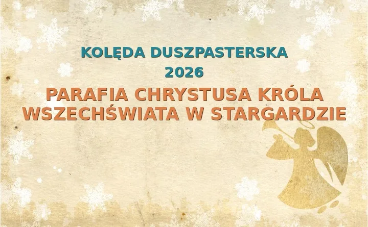 Parafia Chrystusa Króla Wszechświata w Stargardzie – harmonogram kolęd (wizyt duszpasterskich) 2026
