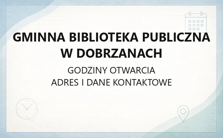 Gminna Biblioteka Publiczna w Dobrzanach - kontakt, filia i dostępność