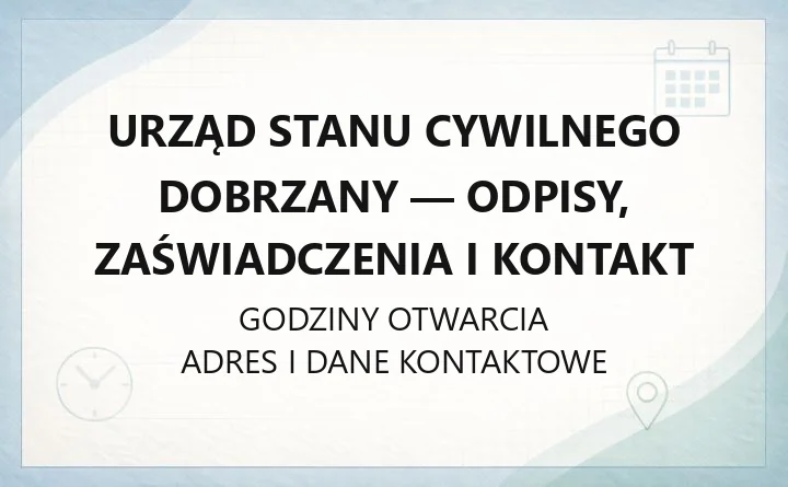 Urząd Stanu Cywilnego Dobrzany - odpisy, zaświadczenia i kontakt