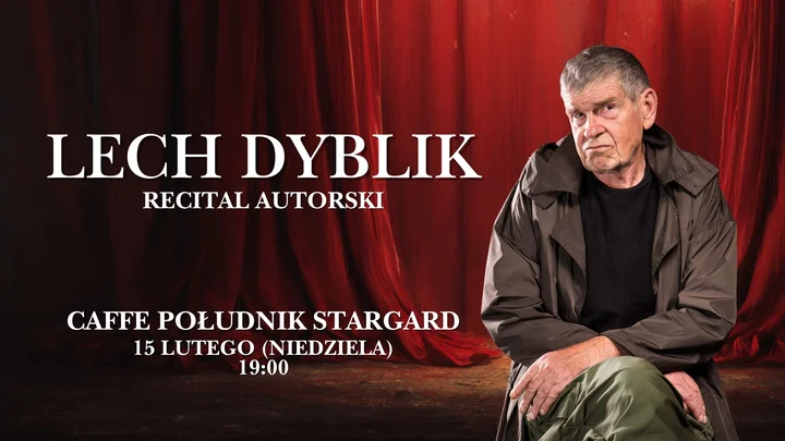 Grafika promocyjna wydarzenia LECH DYBLIK — Recital autorski „Kruszenie kamiennego serca” w Stargardzie