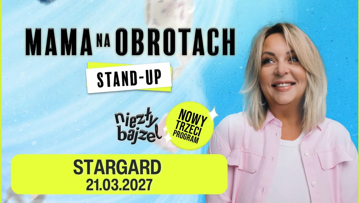 Grafika promocyjna wydarzenia Mama Na Obrotach: „Niezły Bajzel” w Stargardzie